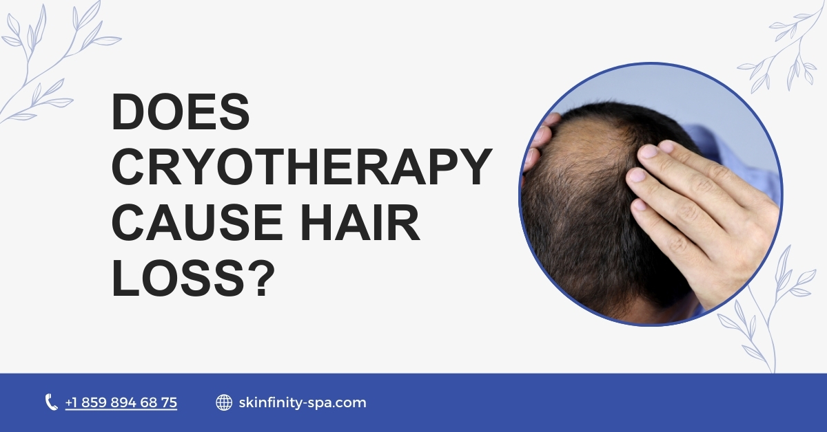 Does Cryotherapy Cause Hair Loss