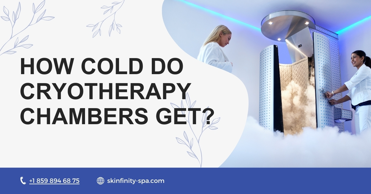 How Cold Do Cryotherapy Chambers Get